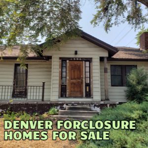 Foreclosure Homes Denver Colorado